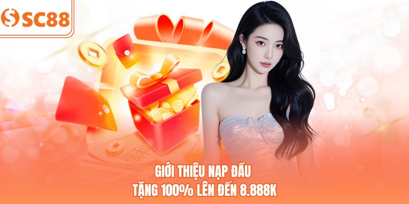 Giới thiệu nạp đầu tặng 100% lên đến 8.888K